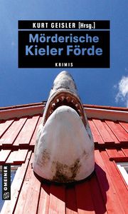 Mörderische Kieler Förde Beerwald, Sina/Geisler, Kurt/Gruchot, Sylvia u a 9783839201787