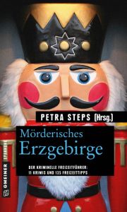 Mörderisches Erzgebirge Steps, Petra/Spranger, Roland/Köhler, Manfred u a 9783839220955