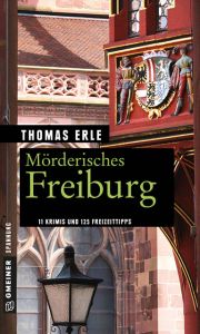 Mörderisches Freiburg Erle, Thomas 9783839223574