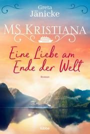 MS Kristiana - Eine Liebe am Ende der Welt Jänicke, Greta 9783404184057