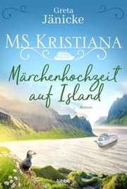 MS Kristiana - Märchenhochzeit auf Island Jänicke, Greta 9783404185184