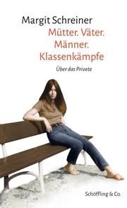 Mütter. Väter. Männer. Klassenkämpfe Schreiner, Margit 9783895612848