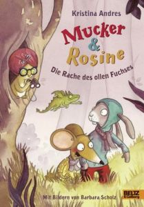 Mucker & Rosine - Die Rache des ollen Fuchses Andres, Kristina 9783407821669