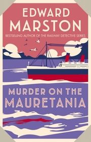 Murder on the Mauretania Marston, Edward 9780749027643