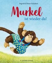 Murkel ist wieder da Schubert, Ingrid/Schubert, Dieter 9783737358439