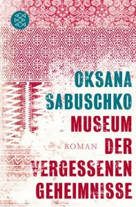 Museum der vergessenen Geheimnisse Sabuschko, Oksana 9783596189328