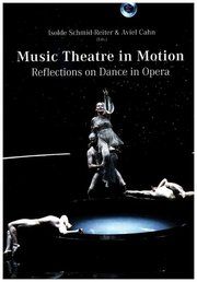 Music Theatre in Motion Isolde Schmid-Reiter/Aviel Cahn 9783940768964