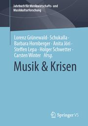 Musik & Krisen Lorenz Grünewald-Schukalla/Barbara Hornberger/Anita Jóri u a 9783658433826