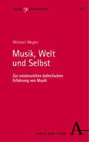 Musik, Welt und Selbst Wegler, Michael 9783495993101