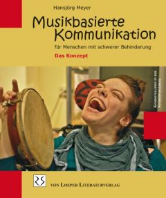 Musikbasierte Kommunikation für Menschen mit schwerer Behinderung Meyer, Hansjörg 9783860592090