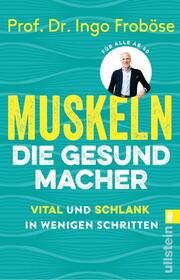 Muskeln - die Gesundmacher Froböse, Ingo (Prof. Dr.) 9783548069227