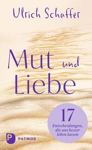 Mut und Liebe Schaffer, Ulrich 9783843615495