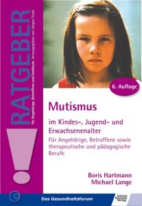 Mutismus im Kindes-, Jugend- und Erwachsenenalter Hartmann, Boris/Lange, Michael 9783824805068