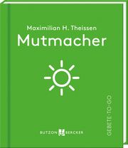 Mutmacher Theissen, Maximilian Hubertus 9783766636942