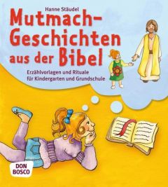 Mutmachgeschichten aus der Bibel Stäudel, Hanne 9783769818949