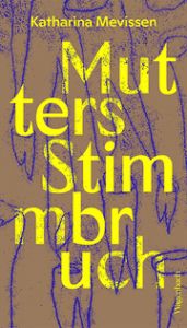Mutters Stimmbruch Mevissen, Katharina 9783803133557