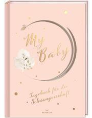 My Baby - Tagebuch für die Schwangerschaft Loewe, Pia 9783968950136