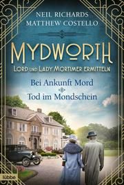 Mydworth - Bei Ankunft Mord & Tod im Mondschein Costello, Matthew/Richards, Neil 9783404185955