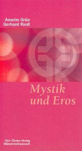 Mystik und Eros Grün, Anselm/Riedl, Gerhard 9783878684725