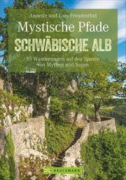 Mystische Pfade Schwäbische Alb Freudenthal, Lars und Annette 9783734313318
