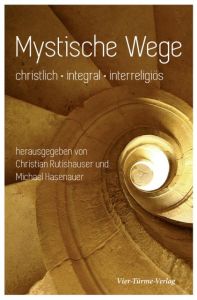 Mystische Wege Christian Rutishauser/Michael Hasenauer 9783736500624