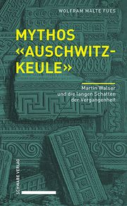 Mythos Auschwitzkeule Fues, Wolfram Malte 9783796552311