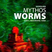 Mythos Worms Eichfelder 9783947884995