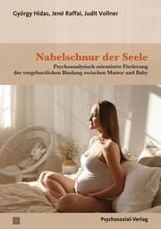 Nabelschnur der Seele Hidas, György/Raffai, Jenö/Vollner, Judit 9783837930931