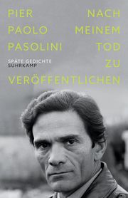 Nach meinem Tod zu veröffentlichen Pasolini, Pier Paolo 9783518430095