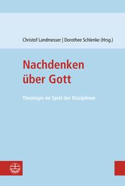 Nachdenken über Gott Christof Landmesser/Dorothee Schlenke 9783374068197