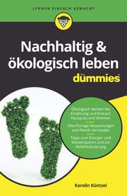 Nachhaltig & ökologisch leben für Dummies Küntzel, Karolin 9783527715909