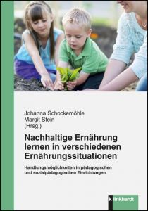 Nachhaltige Ernährung lernen in verschiedenen Ernährungssituationen Johanna Schockemöhle/Margit Stein 9783781520318