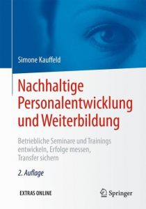 Nachhaltige Personalentwicklung und Weiterbildung Kauffeld, Simone (Prof. Dr.) 9783662481295