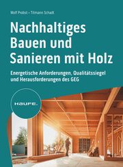 Nachhaltiges Bauen und Sanieren mit Holz Probst, Wolf/Schadt, Tilman 9783648181188