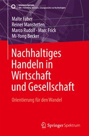 Nachhaltiges Handeln in Wirtschaft und Gesellschaft Faber, Malte/Manstetten, Reiner/Rudolf, Marco u a 9783662678886