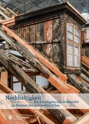 Nachhaltigkeit - Ein Paradigma mit Geschichte im Kontext des kulturellen Erbes Stiftung Thüringer Schlösser und Gärten/Doris Fischer/Susanne Rott 9783959765039