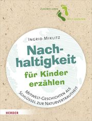 Nachhaltigkeit für Kinder erzählen Miklitz, Ingrid 9783451391576