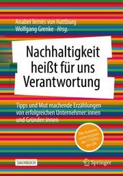 Nachhaltigkeit heißt für uns Verantwortung Anabel Ternès von Hattburg/Wolfgang Grenke 9783658400217