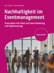Nachhaltigkeit im Eventmanagement Cordell, Nils/Weigand, Heiner 9783648171554