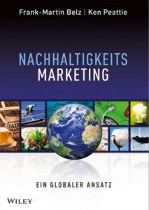 Nachhaltigkeits-Marketing.Ein globaler Ansatz Belz, Frank-Martin/Peattie, Ken 9783527507641