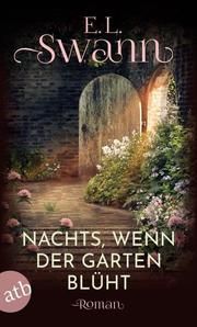 Nachts, wenn der Garten blüht Swann, E L 9783746637136