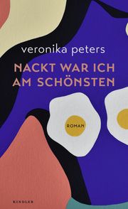 Nackt war ich am schönsten Peters, Veronika 9783463000510