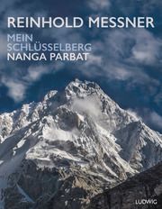 Nanga Parbat - Mein Schlüsselberg Messner, Reinhold 9783453281264