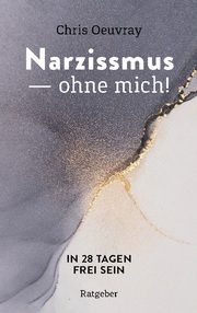 Narzissmus - ohne mich! Oeuvray, Chris 9783906325835