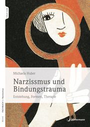 Narzissmus und Bindungstrauma Huber, Michaela 9783749506088