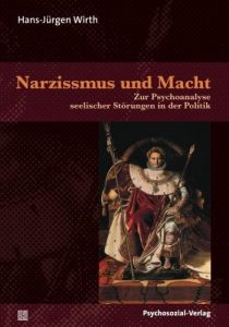 Narzissmus und Macht Wirth, Hans-Jürgen 9783837921526