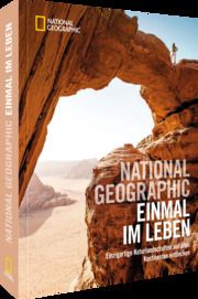 NATIONAL GEOGRAPHIC Einmal im Leben Regina Schneider 9783987010019