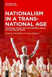 Nationalism in a Transnational Age Frank Jacob/Carsten Schapkow 9783111267760