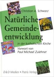 Natürliche Gemeindeentwicklung in der katholischen Kirche Schwarz, Christian A 9783932842405