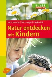 Natur entdecken mit Kindern Blessing, Karin/Langer, Silvia/Fladt, Traude 9783800156115